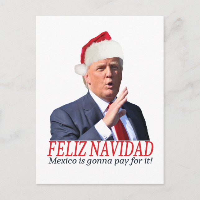 Trump. Feliz Navidad, Mexiko betalar för det! Helg Vykort (Framsida)