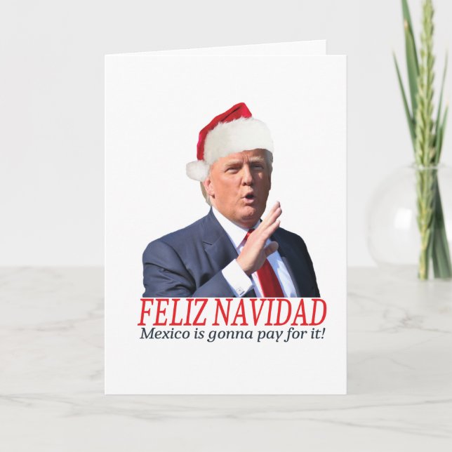 Trump. Feliz Navidad, Mexiko betalar för det! Helgkort (Framsida)