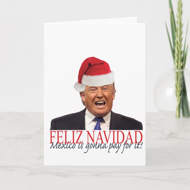 Trump. Feliz Navidad, Mexiko betalar för det! Helgkort (Framsida)