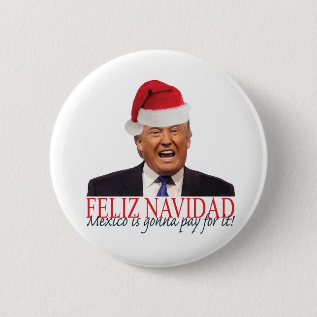 Trump. Feliz Navidad, Mexiko betalar för det! Knapp (Framsida)