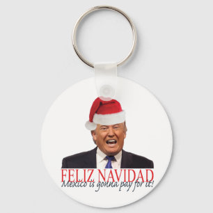 Trump. Feliz Navidad, Mexiko betalar för det! Nyckelring