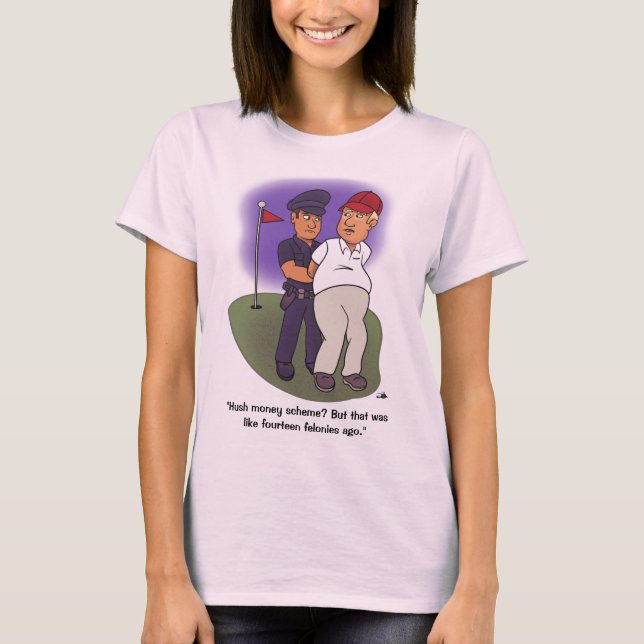 Trump Felonies Women's White T-Shirt (Framsida)