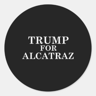 Trump för Alcatraz-fängelse Politisk anti Donald T Runt Klistermärke