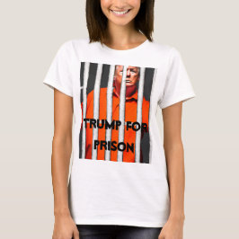 Trump för fängelse T-Shirt