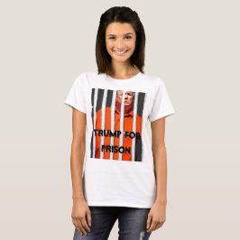 Trump för fängelse T-Shirt