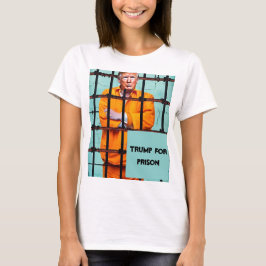 Trump för fängelse T-Shirt