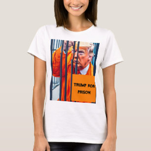 Trump för fängelse T-Shirt