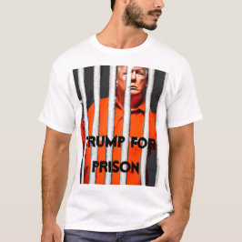 Trump för fängelse T-Shirt