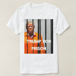 Trump för fängelse T-Shirt