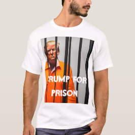 Trump för fängelse T-Shirt