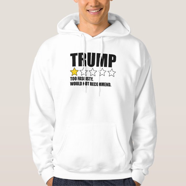 Trump - För fascistisk. Rekommenderas inte Hoodie (Framsida)