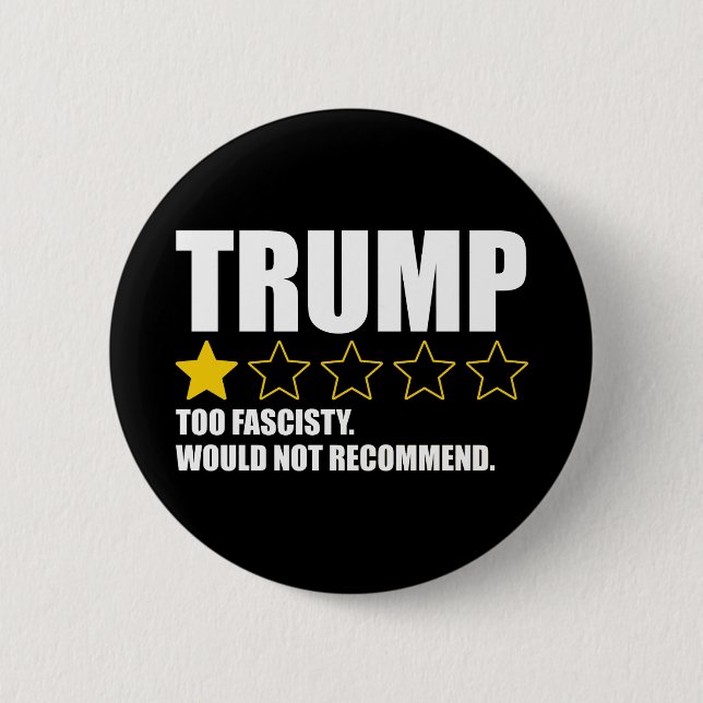 Trump - För fascistisk. Rekommenderas inte Knapp (Framsida)