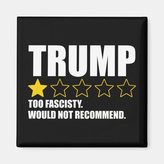 Trump - För fascistisk. Rekommenderas inte Magnet (Framsidan)