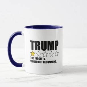 Trump - För fascistisk. Rekommenderas inte Mugg