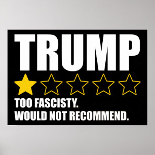 Trump - För fascistisk. Rekommenderas inte Poster