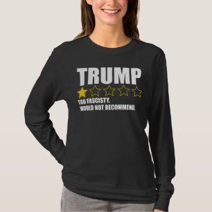 Trump - För fascistisk. Rekommenderas inte T Shirt