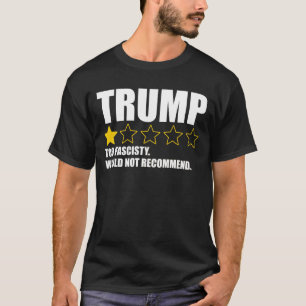 Trump - För fascistisk. Rekommenderas inte T Shirt