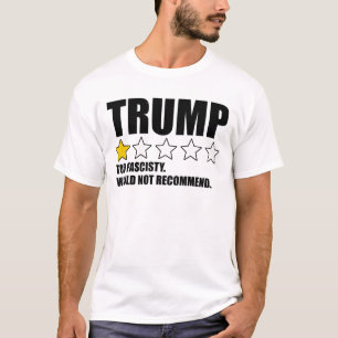 Trump - För fascistisk. Rekommenderas inte T Shirt