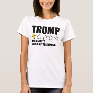 Trump - För fascistisk. Rekommenderas inte T Shirt