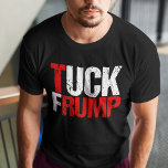 Trump för stötstötstötdämpning t shirt<br><div class="desc">Tuck Frump. En rolig tröja för en demokrat som kommer att rösta emot honom i valet 2024. Trump politiskt humor-gåva.</div>