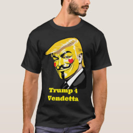 Trump för Vendetta - Donald Trump för president T Shirt