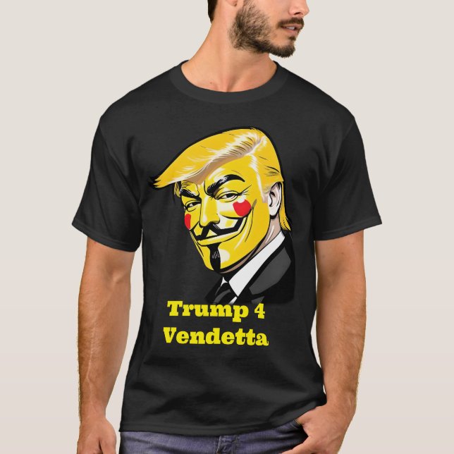 Trump för Vendetta - Donald Trump för president T Shirt (Framsida)