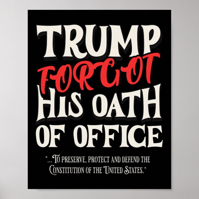 Trump Forgot Oath Of Office Swore Constitution Of  Poster (Framsidan)