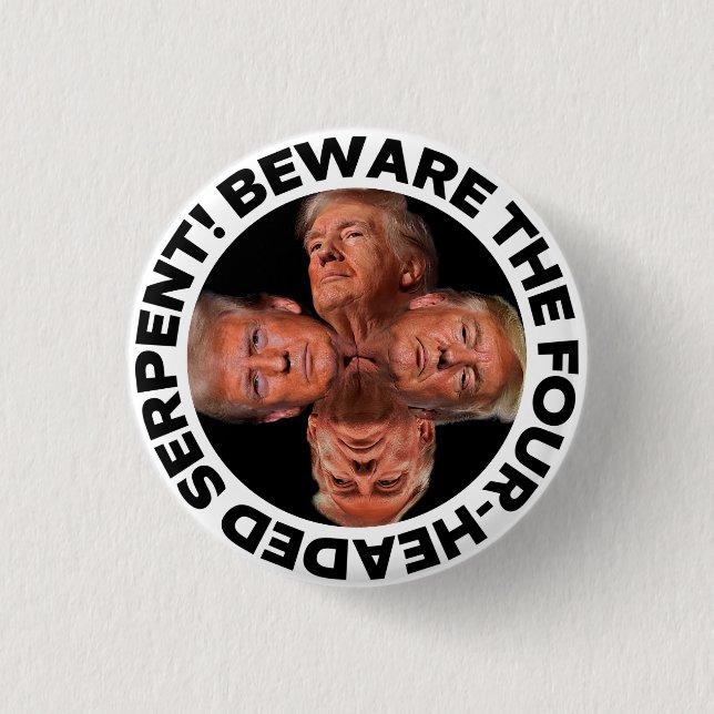 TRUMP "FOUR-HEADED SERPENT" BUTTON KNAPP (Framsida)