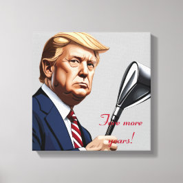 Trump: Framöver fler år av storhet! Canvastryck