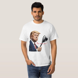Trump: Framöver fler år av storhet! T Shirt