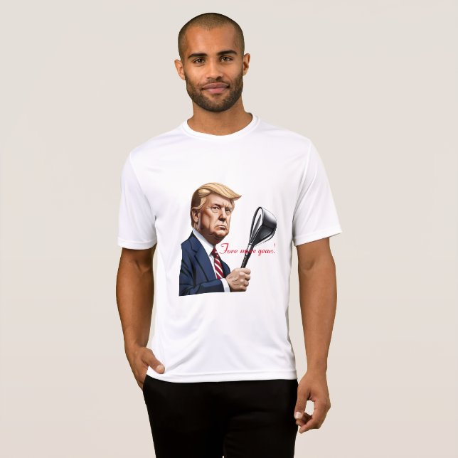 Trump: Framöver fler år av storhet! T Shirt (Hel framsida)