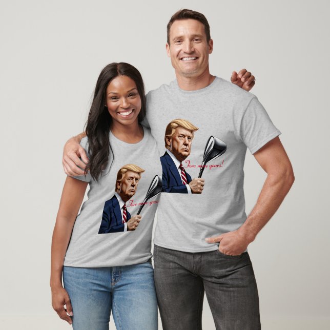 Trump: Framöver fler år av storhet! T Shirt (Unisex)