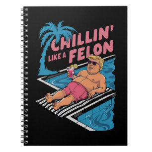 Trump Funny Chillin som en Felon Trump 2024 Anteckningsbok