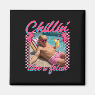 Trump Funny Chillin som en Felon Trump 2024 Magnet