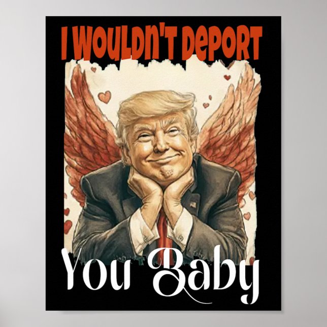 Trump Funny I Wouldn't Deport You By  Poster (Framsidan)