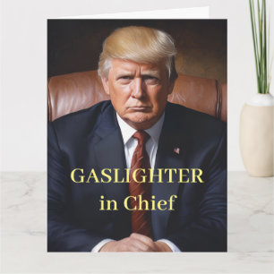 Trump Gaslightare i Chef Kort