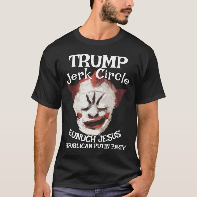 Trump Gay Clown Rasputin LGBTQ HERMAPHRODITE JESUS T Shirt (Framsida)
