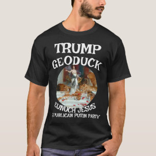 Trump Geoduck Eunuck Jesus Republikan Pissa Parti T Shirt