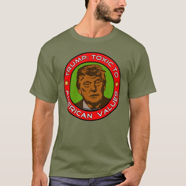 Trump: Giftigt för amerikanska värden T-Shirt (Framsida)