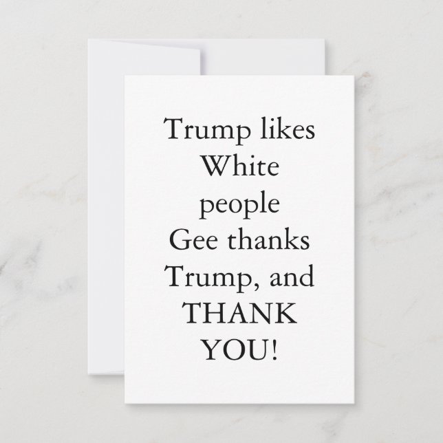 Trump gillar vita människor. tack kort (Framsida)