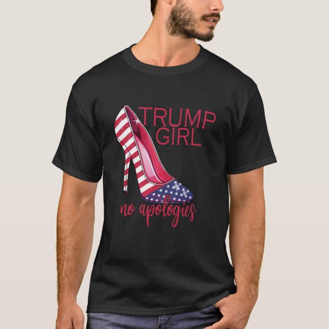 Trump Girl No Apologies Högklackars Stilettos Amer T Shirt (Framsida)