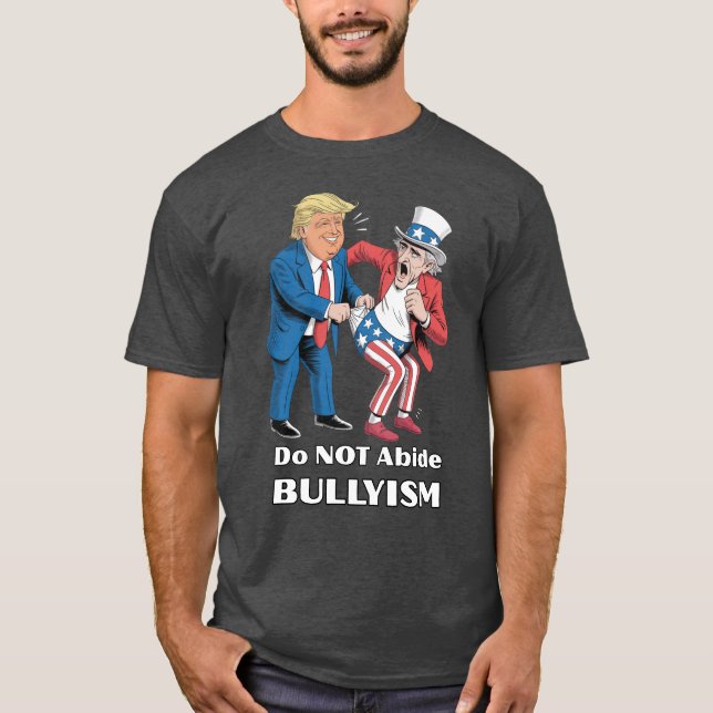 Trump Giving Uncle Sam a Wedgie – Bullyism T Shirt (Framsida)