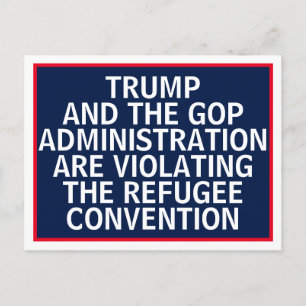 Trump GOP Violing Refugee Convention Immigration Vykort