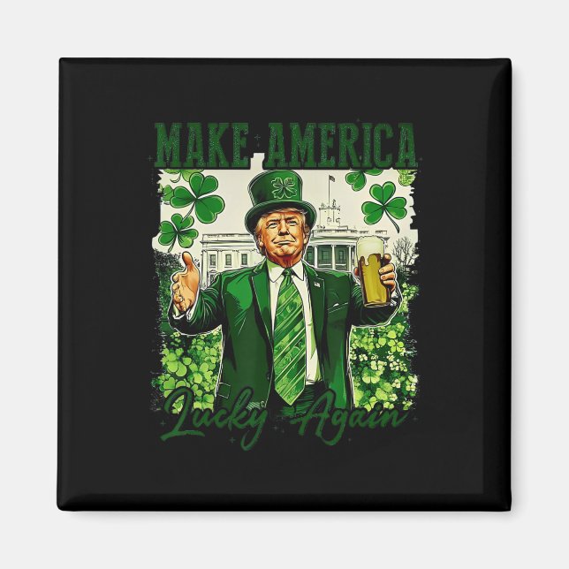 Trump Gör Amerika Lucky Igen  Magnet (Framsidan)