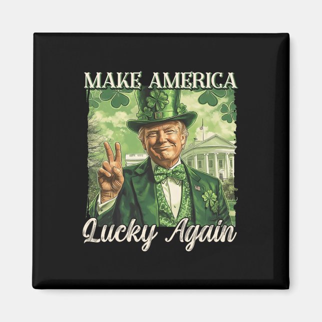 Trump Gör Amerika Lucky igen St patrick's day Sh Magnet (Framsidan)