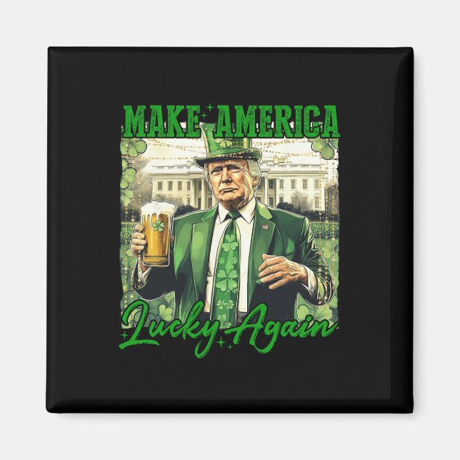 Trump Gör Amerika Lucky igen St patrick's day Sh Magnet (Framsidan)