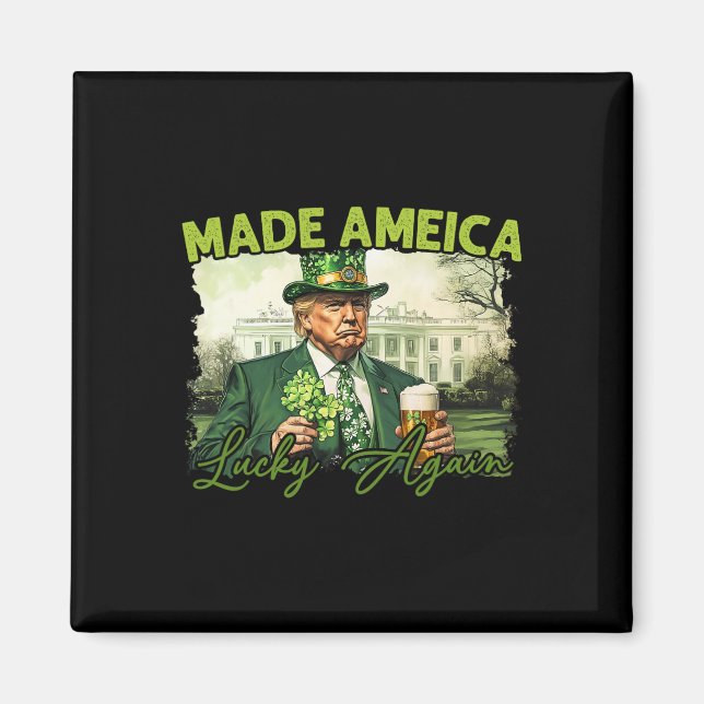 Trump Gör Amerika Lyckligt Igen St Patrick's Day S Magnet (Framsidan)