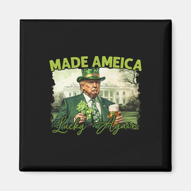 Trump Gör Amerika Lyckligt Igen St Patrick's Day S Magnet (Framsidan)