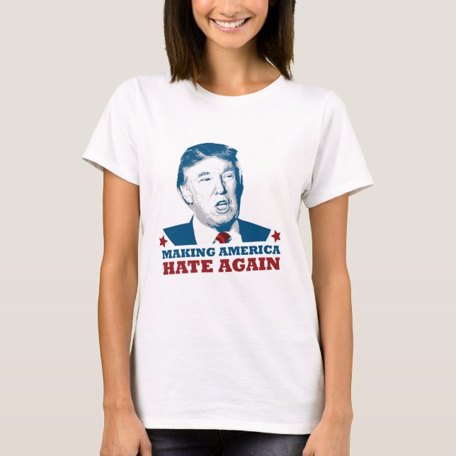 Trump: Gör Amerika till Hate igen T-shirt (Framsida)