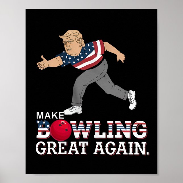 Trump Gör Bowling Underbar igen - Lustigt Patrioti Poster (Framsidan)